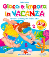 Gioco e imparo in vacanza 3-4 anni. Quaderno operativo per le vacanze estive - Librerie.coop