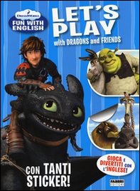 Let's play with Dragons and friends. Dreamworks fun with English. Con adesivi - Librerie.coop
