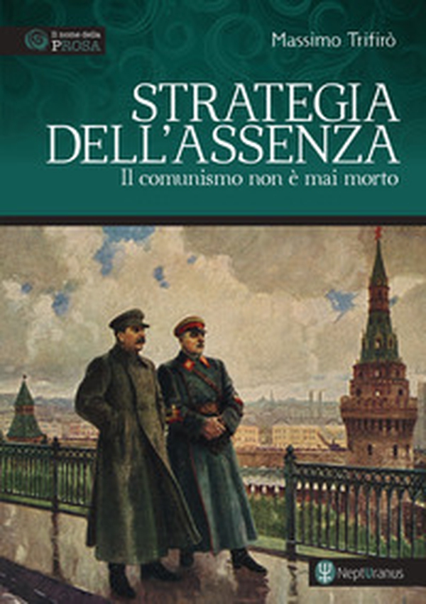 Strategia dell'assenza. Il comunismo non è mai morto - Librerie.coop Strategia dell'assenza. Il comunismo non è mai morto - Librerie.coop