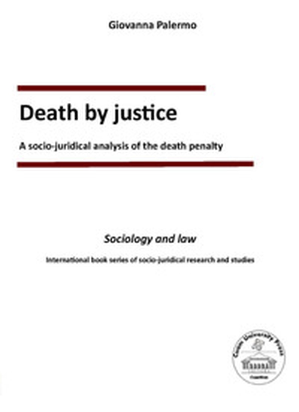 Death by justice. A socio-juridical analysis of the death penalty - Librerie.coop Death by justice. A socio-juridical analysis of the death penalty - Librerie.coop