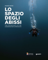 Lo spazio degli abissi. The Italian Navy in the underwater dimension - Librerie.coop Lo spazio degli abissi. The Italian Navy in the underwater dimension - Librerie.coop