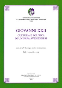 Giovanni XXII. Cultura e politica di un papa avignonese. Atti del 56° Convegno storico internazionale (Todi, 13-15 ottobre 2019) - Librerie.coop