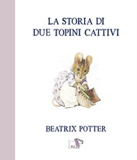 La storia di due topini cattivi - Librerie.coop