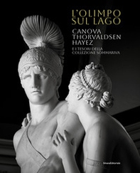 L'Olimpo sul lago. Canova Thorvaldsen Hayez e i tesori della Collezione Sommariva - Librerie.coop