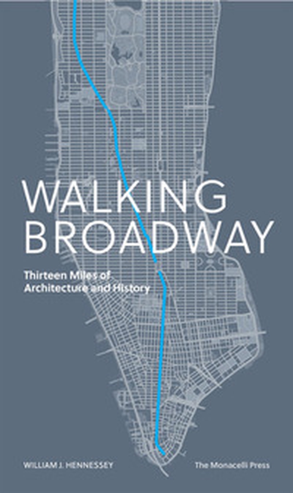 Walking Broadway. Thirteen miles of architecture and history - Librerie.coop Walking Broadway. Thirteen miles of architecture and history - Librerie.coop