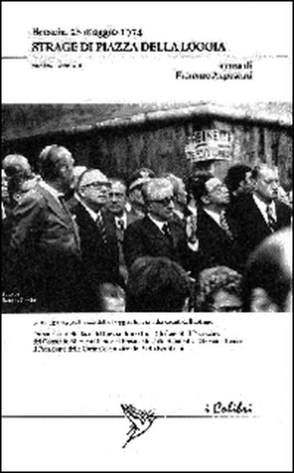 Strage di piazza della Loggia. Brescia, 28 maggio 1974 - Librerie.coop Strage di piazza della Loggia. Brescia, 28 maggio 1974 - Librerie.coop