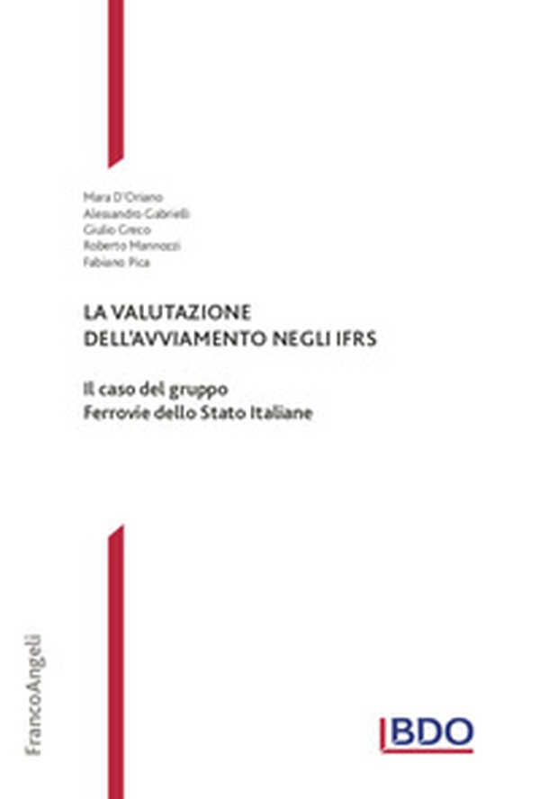 La valutazione dell'avviamento negli IFRS. Il caso del gruppo Ferrovie dello Stato Italiane - Librerie.coop La valutazione dell'avviamento negli IFRS. Il caso del gruppo Ferrovie dello Stato Italiane - Librerie.coop