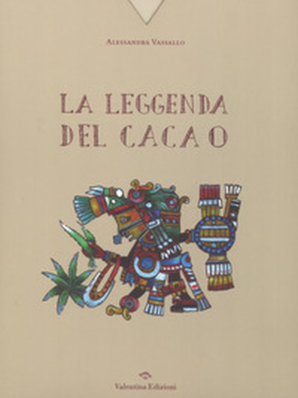 La leggenda del cacao - Librerie.coop La leggenda del cacao - Librerie.coop