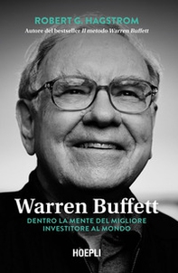 Warren Buffett. Dentro la mente del migliore investitore al mondo - Librerie.coop Warren Buffett. Dentro la mente del migliore investitore al mondo - Librerie.coop