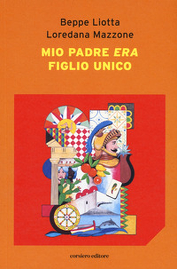 Mio padre era figlio unico - Librerie.coop Mio padre era figlio unico - Librerie.coop