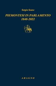 Piemontesi in Parlamento 1848-2022 - Librerie.coop