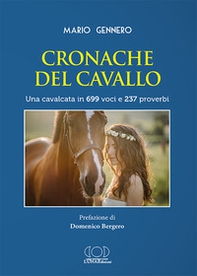 Cronache del cavallo. Una cavalcata in 699 voci e 237 proverbi - Librerie.coop