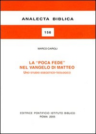 La poca fede nel Vangelo di Matteo. Uno studio esegetico-teologico - Librerie.coop