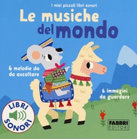 Le musiche del mondo. I miei piccoli libri sonori - Librerie.coop