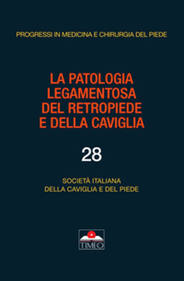 La patologia legamentosa del retropiede e della caviglia - Librerie.coop
