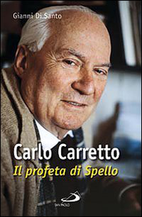 Carlo Carretto. Il profeta di Spello - Librerie.coop Carlo Carretto. Il profeta di Spello - Librerie.coop