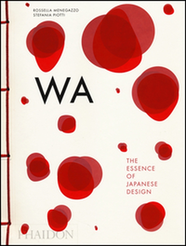 WA: the essence of Japanese design - Librerie.coop WA: the essence of Japanese design - Librerie.coop