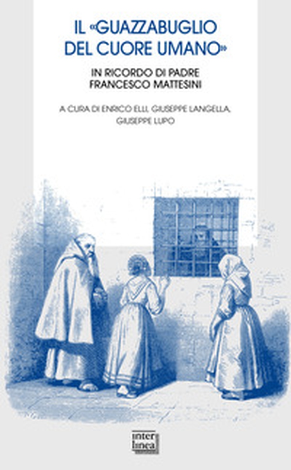 Il «guazzabuglio del cuore umano». In ricordo di padre Francesco Mattesini - Librerie.coop Il «guazzabuglio del cuore umano». In ricordo di padre Francesco Mattesini - Librerie.coop