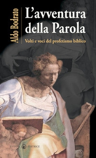 L'avventura della Parola. Volti e voci del profetismo biblico - Librerie.coop L'avventura della Parola. Volti e voci del profetismo biblico - Librerie.coop