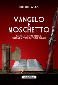 Vangelo e moschetto. Fascismo e cattolicesimo: sintonie, attriti, battaglie comuni - Librerie.coop