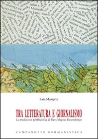 Tra letteratura e giornalismo. La produzione pubblicistica di Hans Magnus Enzensberger - Librerie.coop
