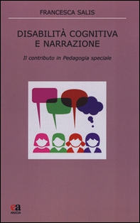 Disabilità cognitiva e narrazione. Il contributo in pedagogia speciale - Librerie.coop Disabilità cognitiva e narrazione. Il contributo in pedagogia speciale - Librerie.coop