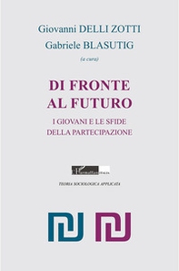 Di fronte al futuro. I giovani e le sfide della partecipazione - Librerie.coop