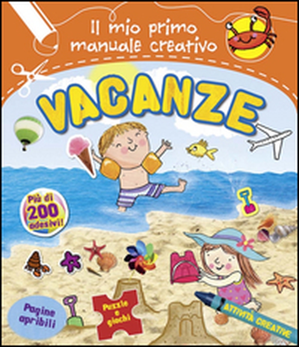 Vacanze. Il mio primo manuale creativo. Con adesivi - Librerie.coop Vacanze. Il mio primo manuale creativo. Con adesivi - Librerie.coop