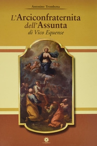 L'Arciconfraternita dell'Assunta di Vico Equense - Librerie.coop L'Arciconfraternita dell'Assunta di Vico Equense - Librerie.coop