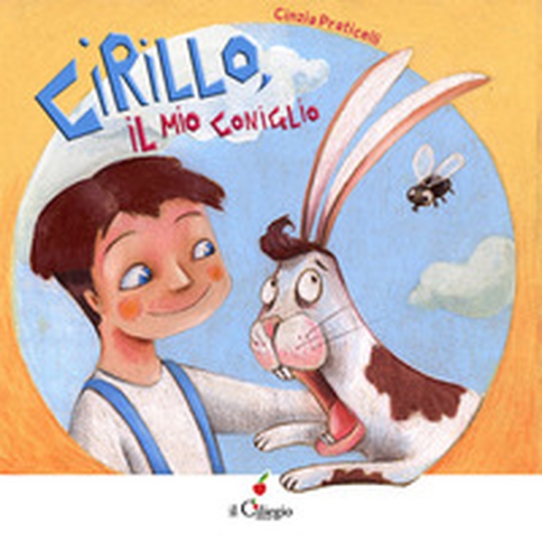 Cirillo, il mio coniglio - Librerie.coop Cirillo, il mio coniglio - Librerie.coop