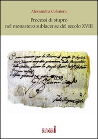 Processi di stupro nel monastero sublacense del secolo XVIII - Librerie.coop