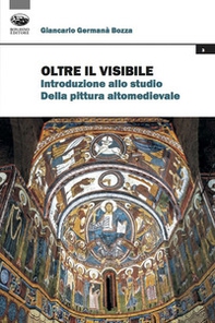 Oltre il visibile. Introduzione allo studio della pittura altomedievale - Librerie.coop
