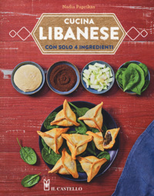 Cucina libanese con solo 4 ingredienti - Librerie.coop Cucina libanese con solo 4 ingredienti - Librerie.coop