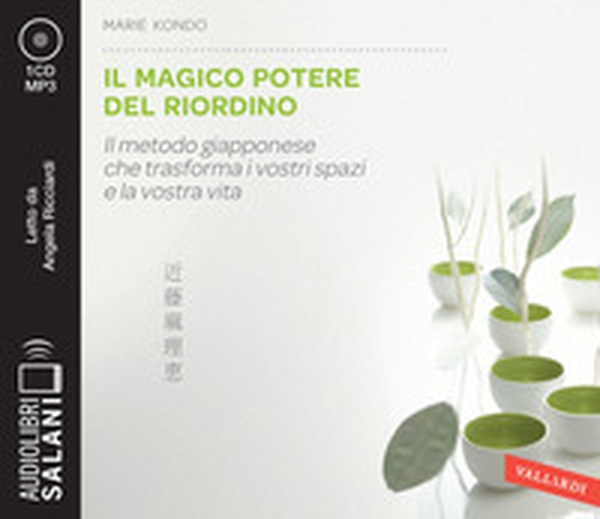 Il magico potere del riordino. Il metodo giapponese che trasforma i vostri spazi e la vostra vita letto da Angela Ricciardi. Audiolibro. CD Audio formato MP3 - Librerie.coop Il magico potere del riordino. Il metodo giapponese che trasforma i vostri spazi e la vostra vita letto da Angela Ricciardi. Audiolibro. CD Audio formato MP3 - Librerie.coop