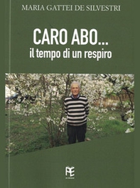 Caro Abo... Il tempo del respiro - Librerie.coop