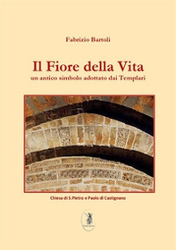 Il fiore della vita. Un antico simbolo adottato dai Templari - Librerie.coop