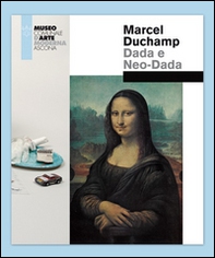 Marcel Duchamp. Dada e Neo-Dada - Librerie.coop