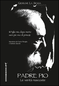 Padre Pio. Le verità nascoste - Librerie.coop