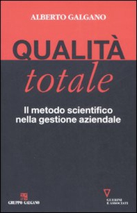 Qualità totale. Il metodo scientifico nella gestione aziendale - Librerie.coop
