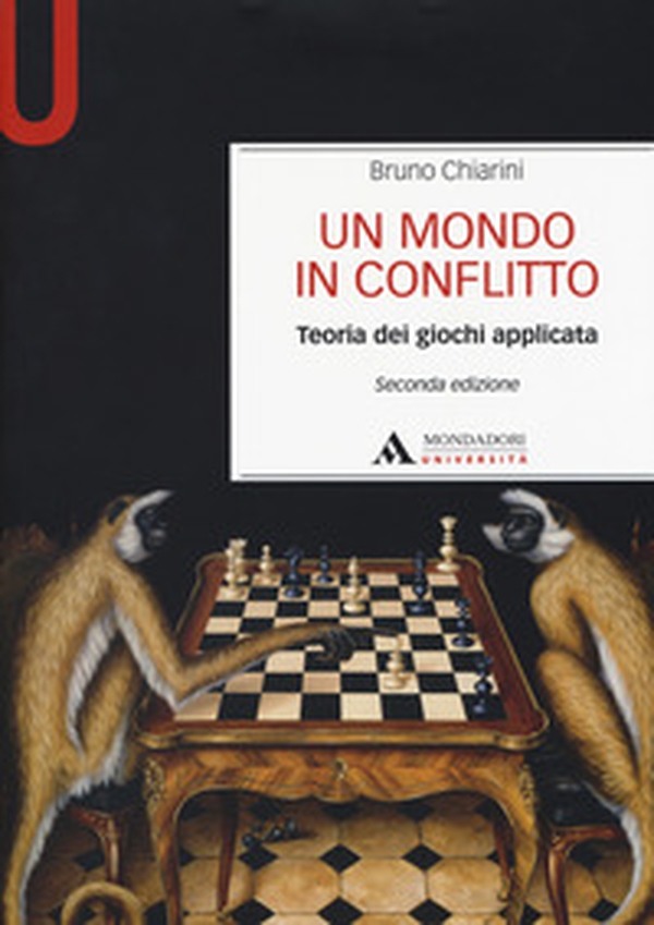 Un mondo in conflitto. Teoria dei giochi applicata - Librerie.coop Un mondo in conflitto. Teoria dei giochi applicata - Librerie.coop