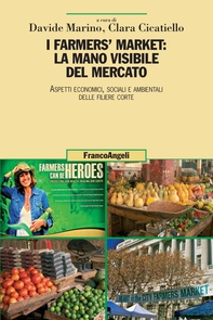 I farmers' market: la mano visibile del mercato. Aspetti economici, sociali e ambientali delle filiere corte - Librerie.coop I farmers' market: la mano visibile del mercato. Aspetti economici, sociali e ambientali delle filiere corte - Librerie.coop