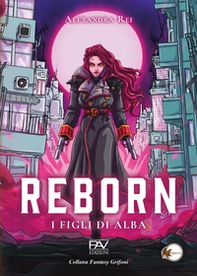 Reborn. I figli di Alba - Librerie.coop
