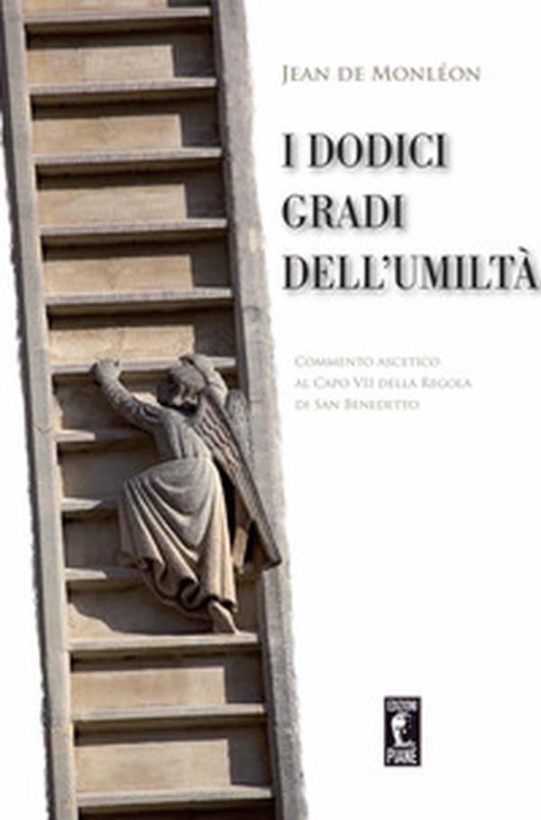 I dodici gradi dell'umiltà. Commento ascetico al Capo VII della Regola di San Benedetto - Librerie.coop I dodici gradi dell'umiltà. Commento ascetico al Capo VII della Regola di San Benedetto - Librerie.coop