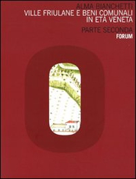 Ville friulane e beni comunali in età veneta. Parte seconda - Librerie.coop