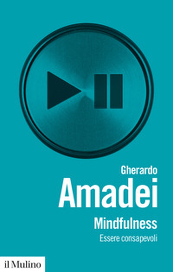 Mindfulness. Essere consapevoli - Librerie.coop Mindfulness. Essere consapevoli - Librerie.coop