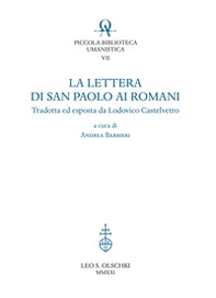 La lettera di San Paolo ai romani. Tradotta ed esposta da Lodovico Castelvetro - Librerie.coop La lettera di San Paolo ai romani. Tradotta ed esposta da Lodovico Castelvetro - Librerie.coop