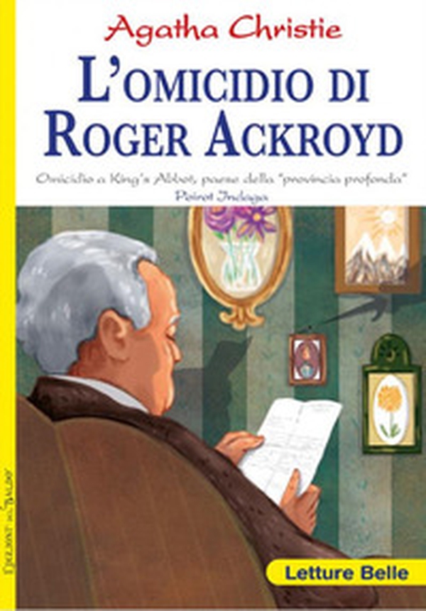 L'omicidio di Roger Ackroyd. Omicidio a King's Abbot, paese della «provincia profonda» Poirot indaga Agatha Christie - Librerie.coop L'omicidio di Roger Ackroyd. Omicidio a King's Abbot, paese della «provincia profonda» Poirot indaga Agatha Christie - Librerie.coop