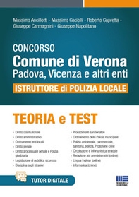 Concorso Comune di Verona, Padova, Vicenza e altri enti. Istruttore di Polizia locale. Teoria e test - Librerie.coop