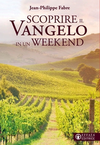 Scoprire il vangelo in un weekend - Librerie.coop