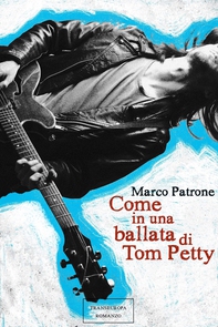 Come in una ballata di Tom Petty - Librerie.coop